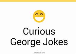 Image result for Curious George Jokes