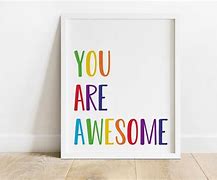 Image result for You Are Awesome Sign