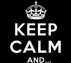 Image result for Make a Keep Calm Wallpaper