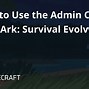 Image result for Ark Survival Admin Commands