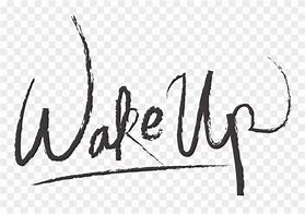Image result for Wake Up Text