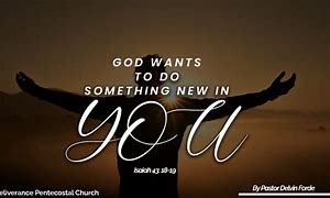 Image result for Do Something New in My Life Oh Lord