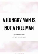 Image result for Hungry Man Quotes