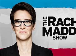 Image result for The Rachel Maddow Show TV Show
