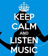 Image result for Keep Calm and Listen