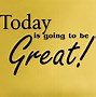 Image result for Have a Good Day Friend Quote
