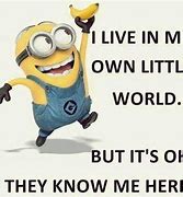 Image result for Minion Funny Life Quotes