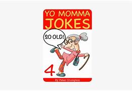 Image result for Yo Mama so Old Jokes