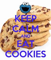Image result for Keep Calm and Eat Cookies and Milk