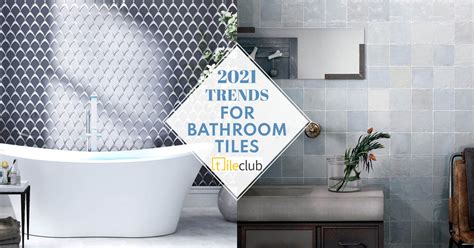 The Top Bathroom Tile Trends for 2021