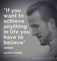 Image result for harry kane quotes