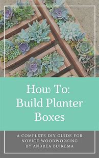 Image result for DIY Planter Box Plans
