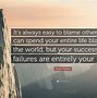 Image result for When You Blame Others Quote