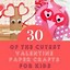 Image result for Valentine Crafts with Paper