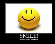 Image result for Smile Tomorrow Is Another Day