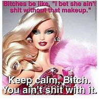 Image result for Come On Barbie Sayings