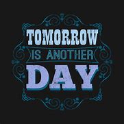 Image result for Tomorrow Is Another Day Clip Art