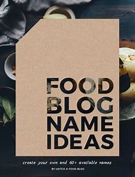 Image result for Food Blogger Name Ideas