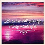 Image result for Love Your Life