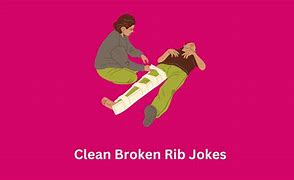 Image result for Broken Rib Jokes