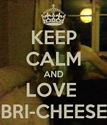 Image result for Keep Calm and Love Bri
