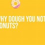 Image result for Donut Puns Late