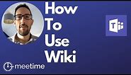 Microsoft Teams Tutorial 2019 - How To Use Wiki