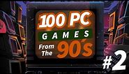 100 PC GAMES FROM THE 90'S PART 2