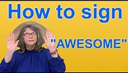 How To Sign AWESOME — ASL Word Of The Day — Word 32