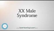 XX Male Syndrome 🔊