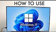 How To Use Windows 11! (Complete Beginners Guide)