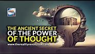 The Ancient Secret Of The Power Of Thought