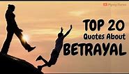 Top 20 Quotes About Betrayal