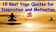 15 Best Yoga Quotes | Yoga Quotes for Inspiration and Motivation
