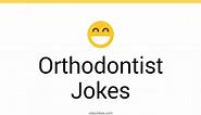 26  Orthodontist Jokes And Funny Puns - JokoJokes