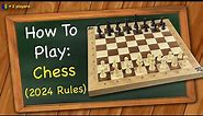 How to play Chess (2024 rules)