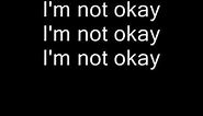 I'm Not Okay My Chemical Romance (lyrics)