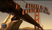 Attack on the Golden Gate Bridge - Supercut