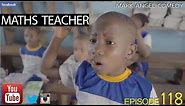 MATHS TEACHER (Mark Angel Comedy) (Episode 118)