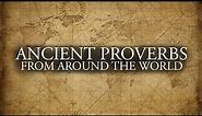 ANCIENT PROVERBS (True Wisdom)