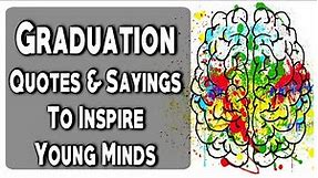 Graduation Quotes & Sayings to Inspire Young Minds