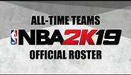 NBA 2K19 Official Roster: All-Time Teams | Showing All Teams & Every Player - OVR Ratings