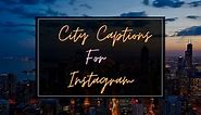 BEST City Captions And Quotes For Instagram In 2024