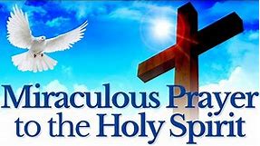 Holy Spirit Prayer (3 Day Novena) | Miraculous Prayer to the Holy Spirit (for an urgent request)