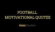 50 Football Motivational Quotes from the Legends - Habit Stacker