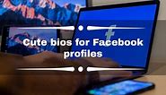 50  cute bios for Facebook profiles: the best ideas in 2022