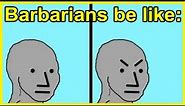 Barbarians be like | r/DnDMemes [#209]