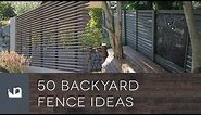 50 Backyard Fence Ideas