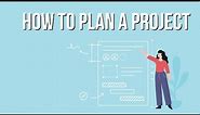 How to Create a Realistic Project Plan: Templates & Examples