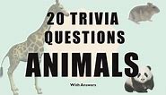 20 Trivia Questions (Animals) No. 1